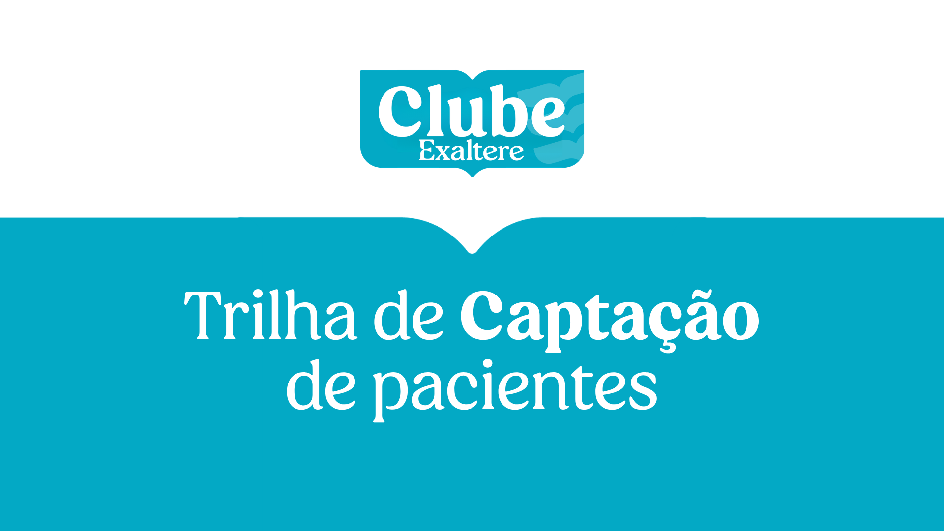 Trilha Captação de Pacientes