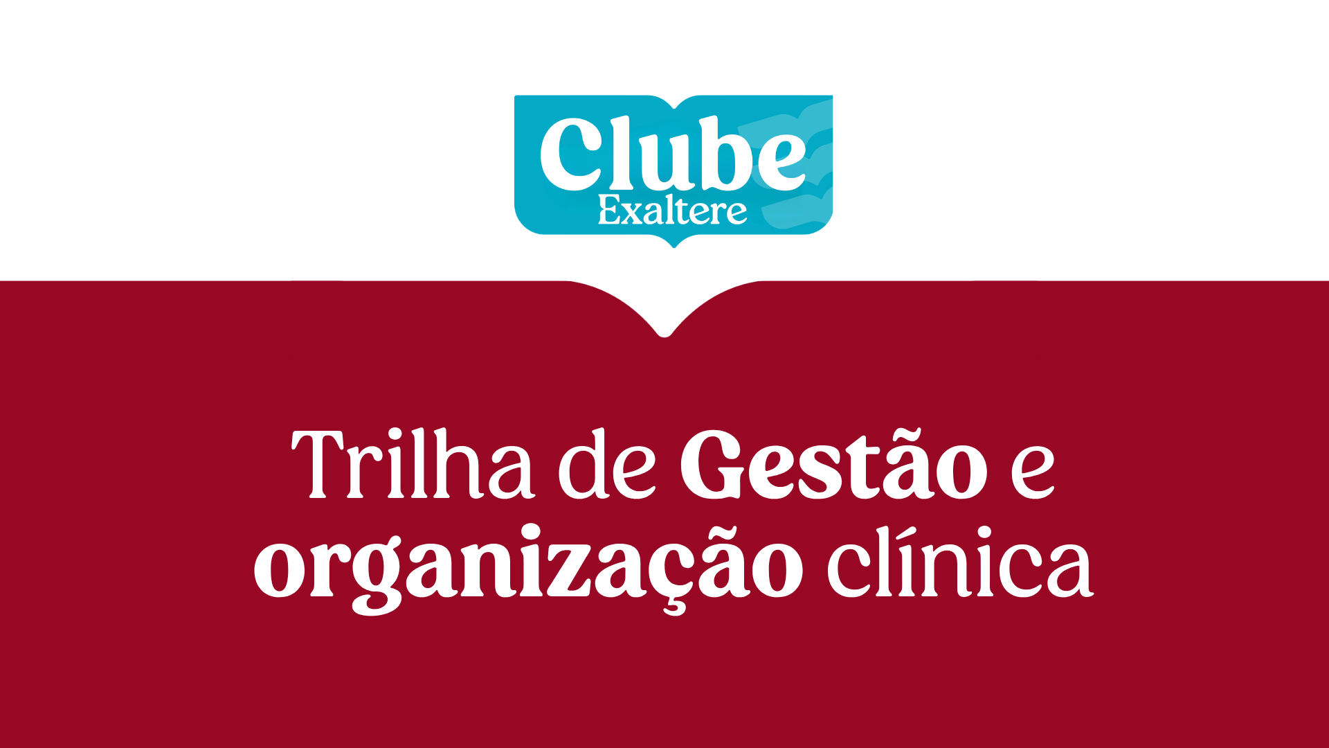 Trilha Gestão e Organização Clínica