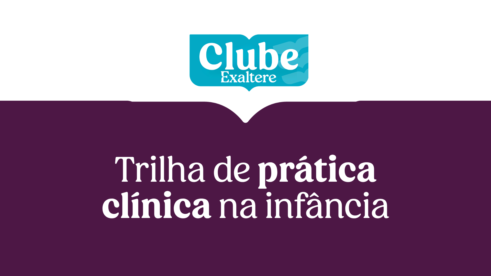 Trilha Prática Clínica na Infância