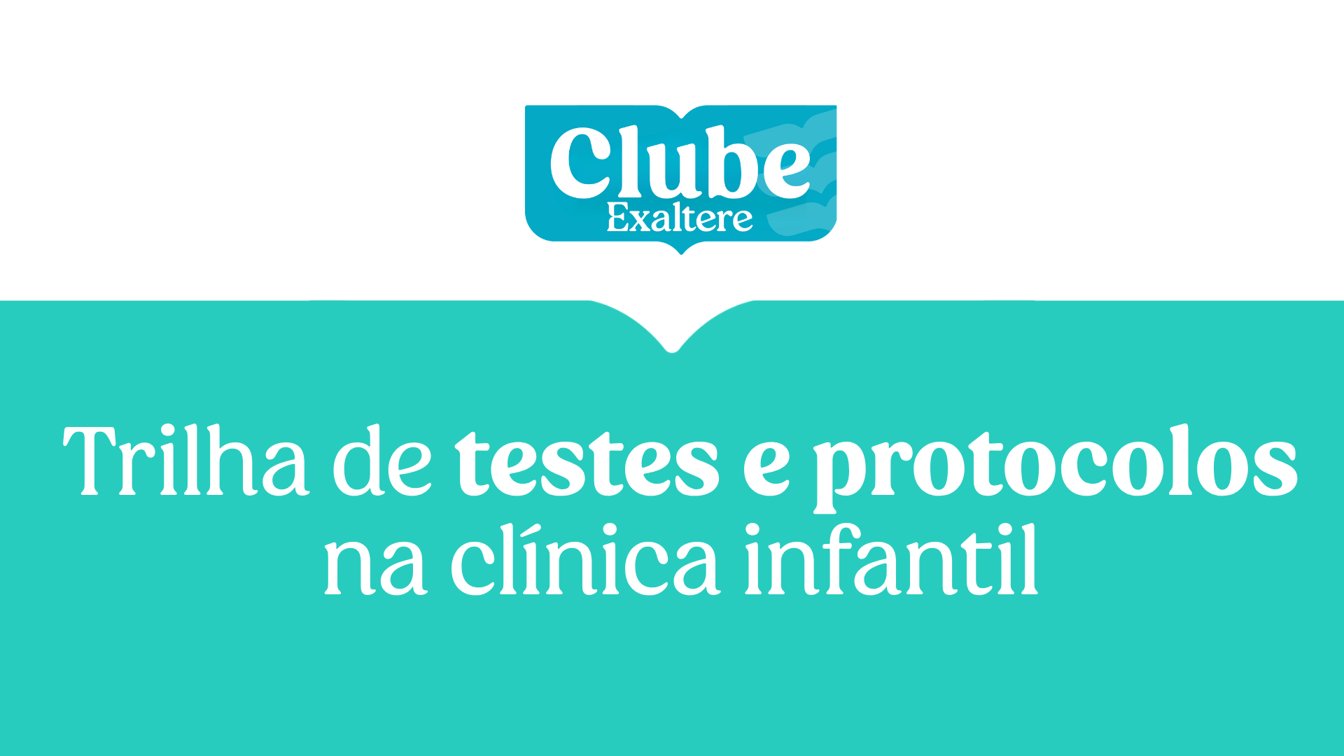 Trilha Testes e Protocolos na Clínica Infantil